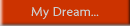My Dream...