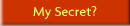 My Secret?
